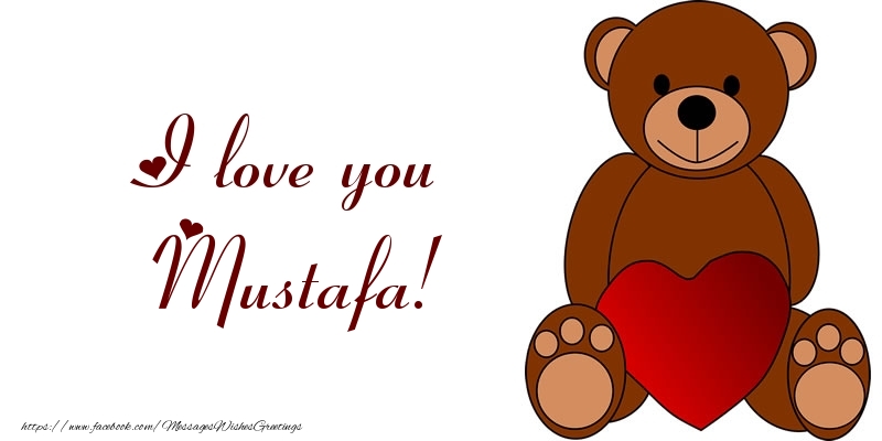 Greetings Cards for Love - Bear & Hearts | I love you Mustafa!