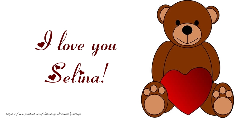 Greetings Cards for Love - Bear & Hearts | I love you Selina!