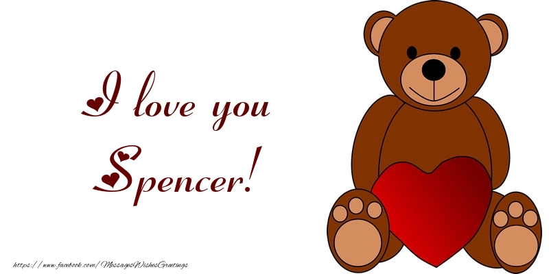 Greetings Cards for Love - Bear & Hearts | I love you Spencer!