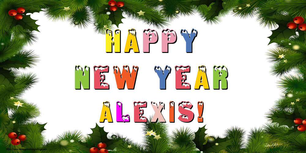 Greetings Cards for New Year - Christmas Decoration | Happy New Year Alexis!