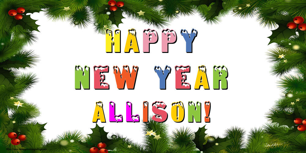 Greetings Cards for New Year - Christmas Decoration | Happy New Year Allison!