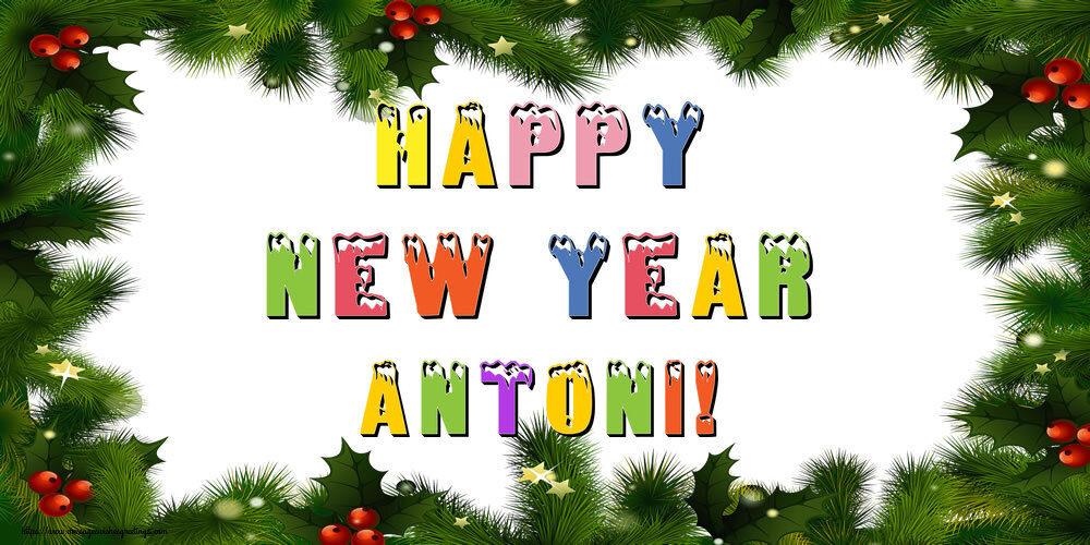 Greetings Cards for New Year - Christmas Decoration | Happy New Year Antoni!