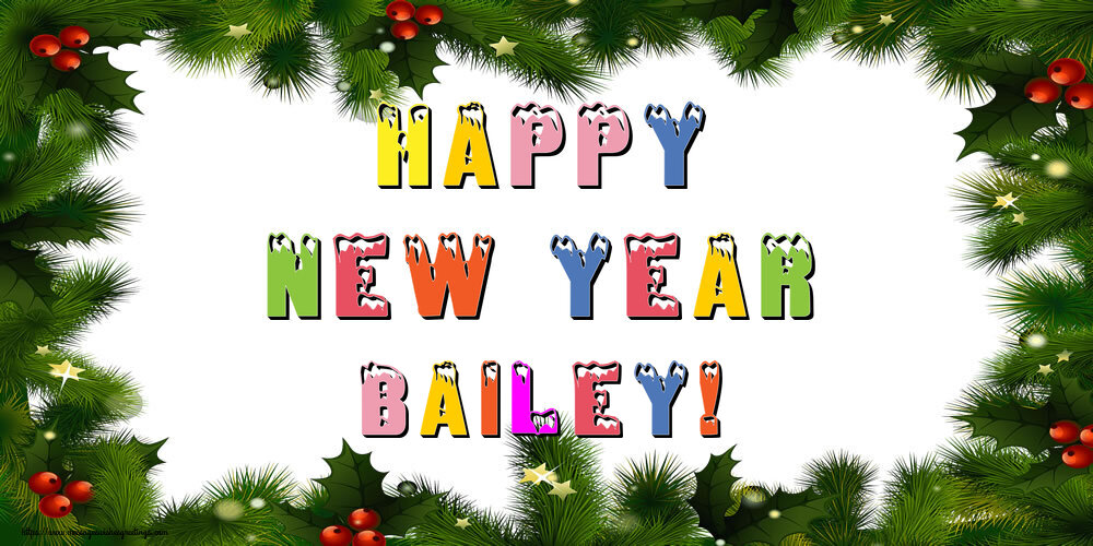Greetings Cards for New Year - Christmas Decoration | Happy New Year Bailey!