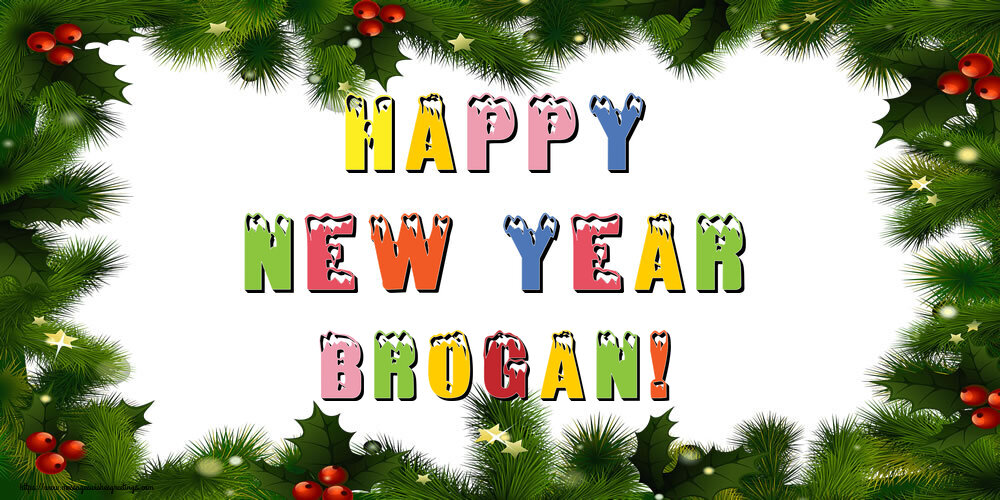 Greetings Cards for New Year - Christmas Decoration | Happy New Year Brogan!