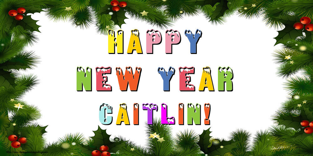 Greetings Cards for New Year - Christmas Decoration | Happy New Year Caitlin!
