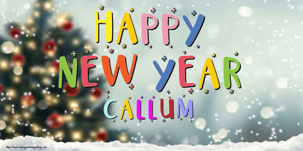 Greetings Cards for New Year - Happy New Year Callum!