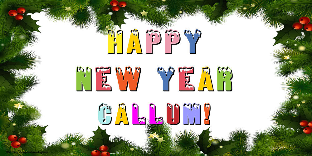 Greetings Cards for New Year - Christmas Decoration | Happy New Year Callum!