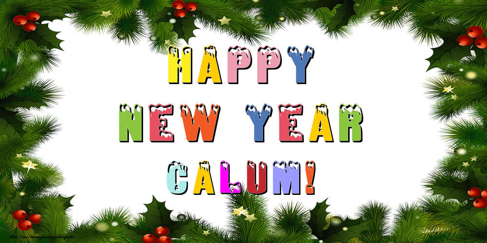 Greetings Cards for New Year - Happy New Year Calum!