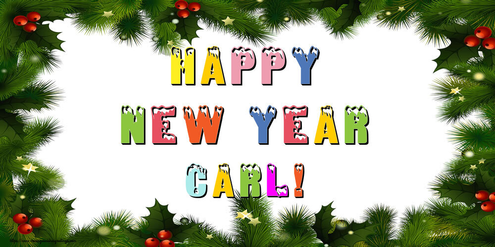Greetings Cards for New Year - Christmas Decoration | Happy New Year Carl!