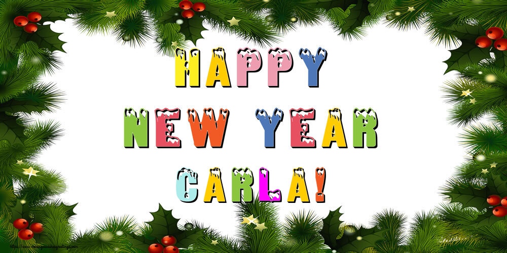 Greetings Cards for New Year - Christmas Decoration | Happy New Year Carla!