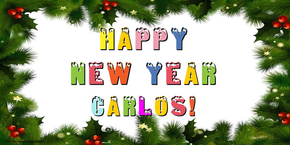 Greetings Cards for New Year - Christmas Decoration | Happy New Year Carlos!