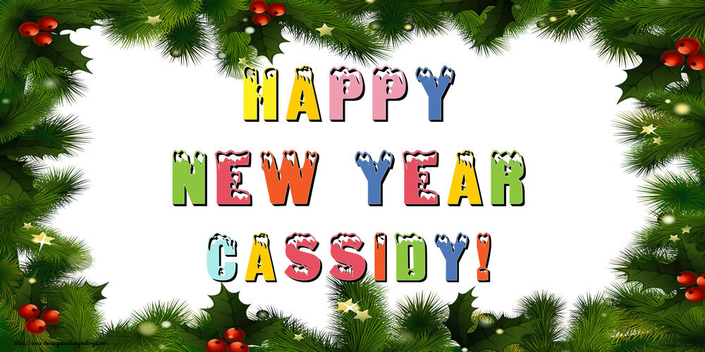 Greetings Cards for New Year - Happy New Year Cassidy!