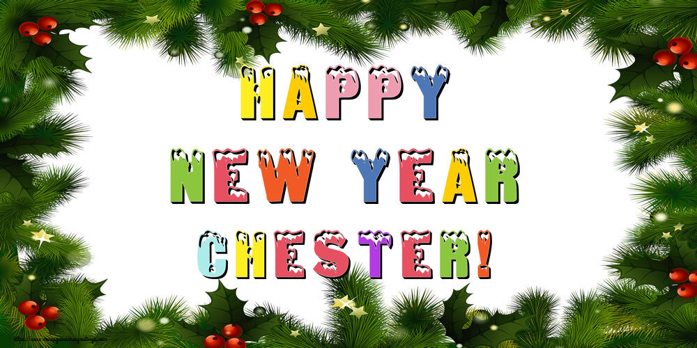 Greetings Cards for New Year - Happy New Year Chester!