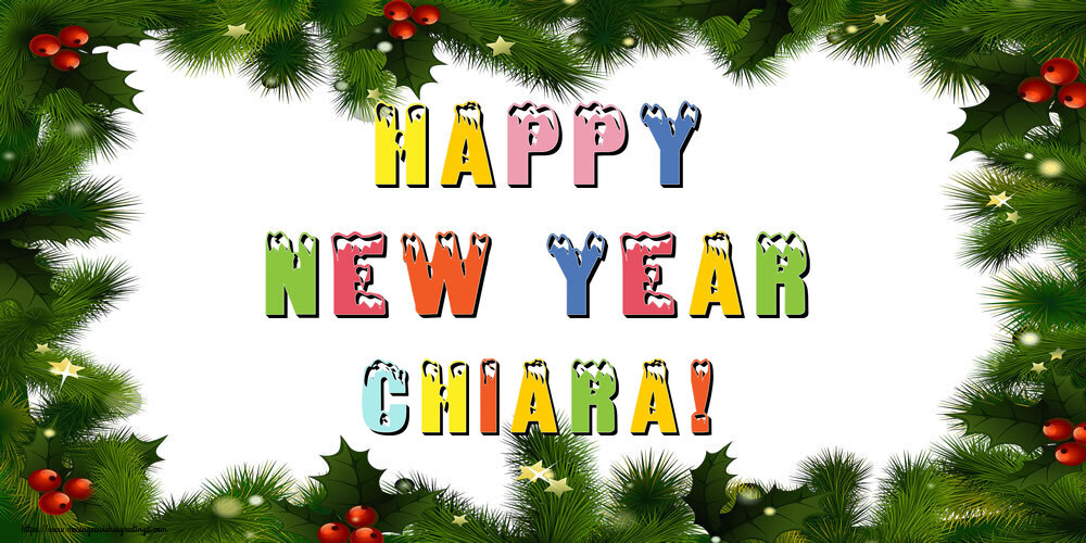 Greetings Cards for New Year - Christmas Decoration | Happy New Year Chiara!