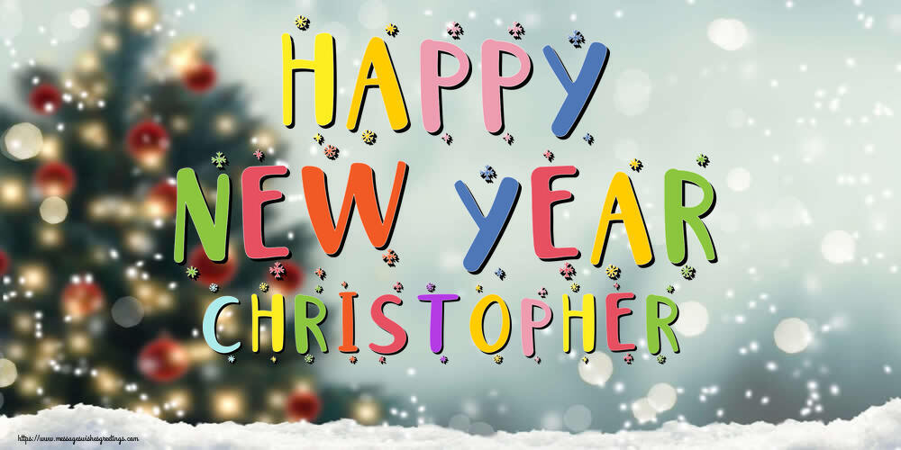 Greetings Cards for New Year - Christmas Tree | Happy New Year Christopher!