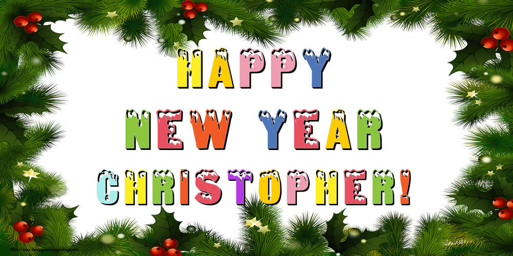 Greetings Cards for New Year - Christmas Decoration | Happy New Year Christopher!