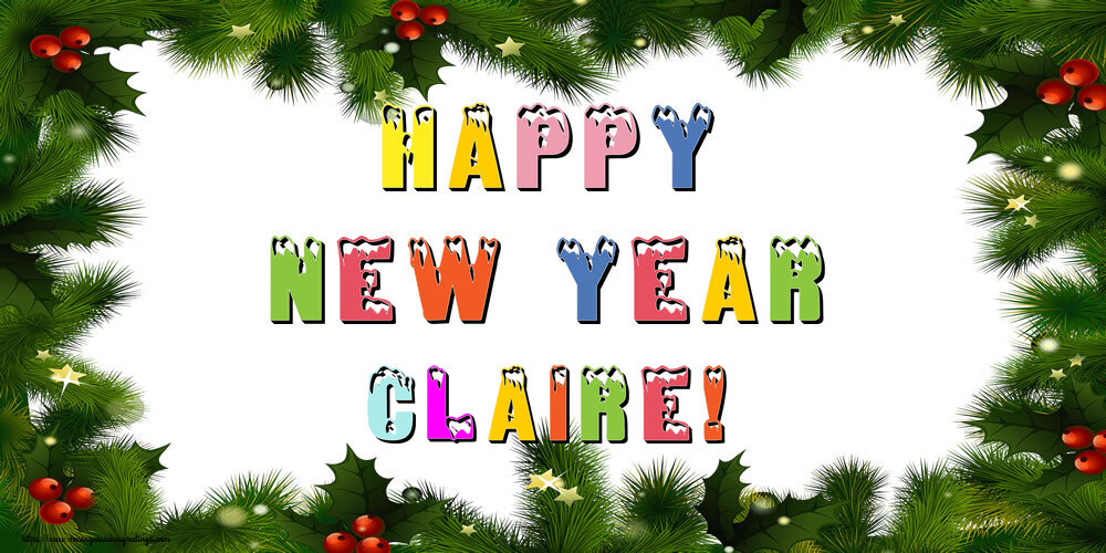 Greetings Cards for New Year - Happy New Year Claire!