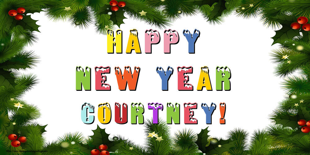 Greetings Cards for New Year - Christmas Decoration | Happy New Year Courtney!