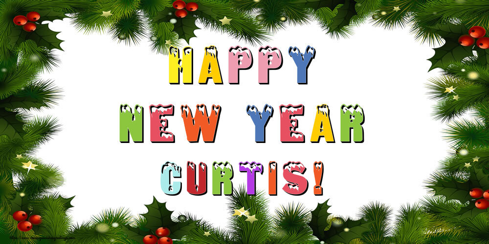 Greetings Cards for New Year - Christmas Decoration | Happy New Year Curtis!