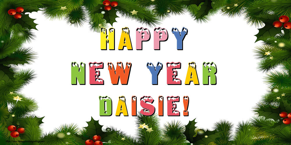 Greetings Cards for New Year - Happy New Year Daisie!