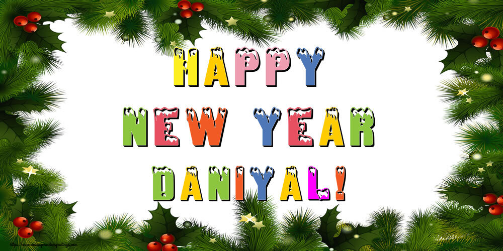 Greetings Cards for New Year - Christmas Decoration | Happy New Year Daniyal!