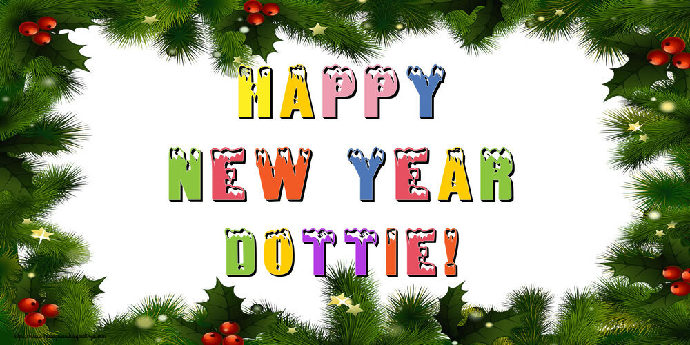 Greetings Cards for New Year - Happy New Year Dottie!