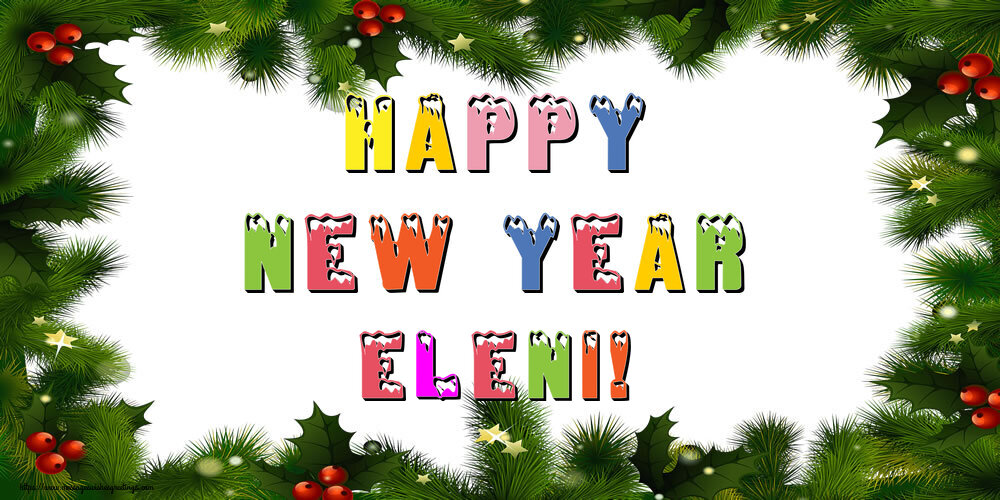 Greetings Cards for New Year - Christmas Decoration | Happy New Year Eleni!