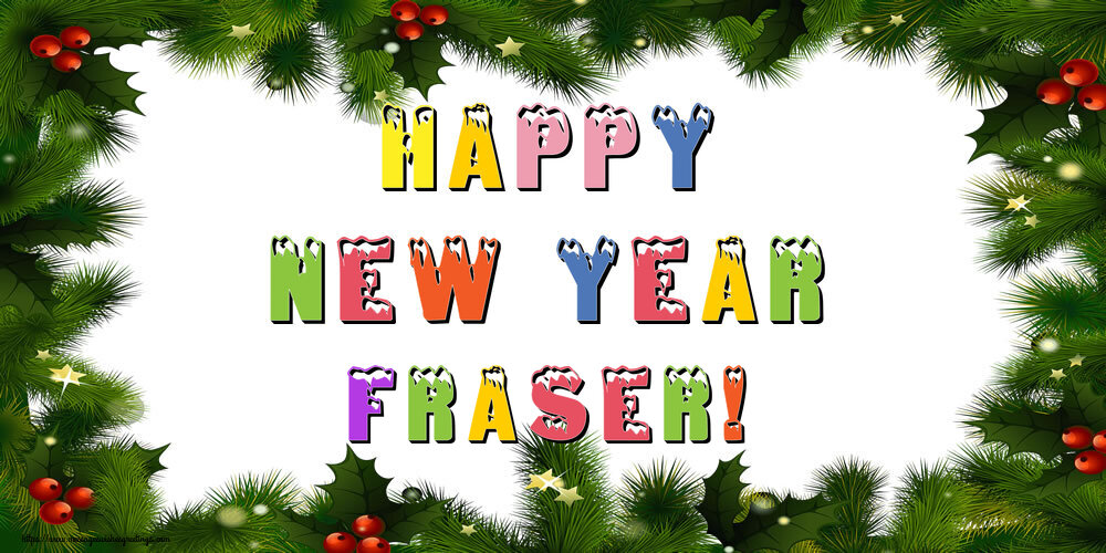 Greetings Cards for New Year - Christmas Decoration | Happy New Year Fraser!