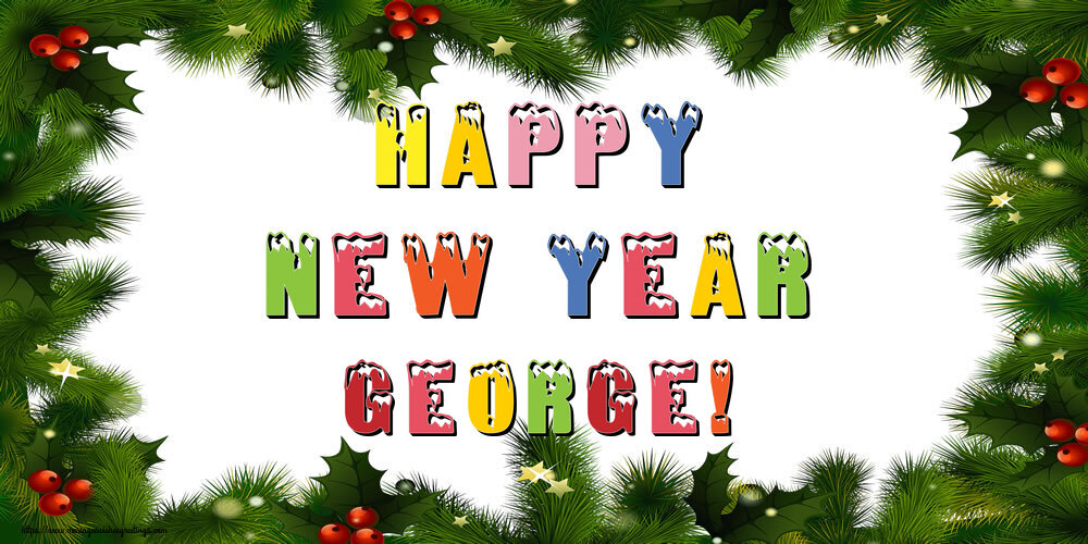Greetings Cards for New Year - Christmas Decoration | Happy New Year George!