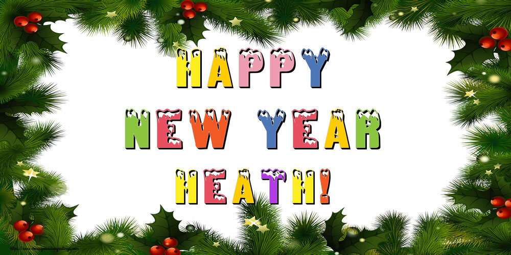 Greetings Cards for New Year - Happy New Year Heath!