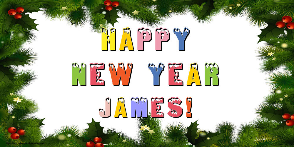 Greetings Cards for New Year - Christmas Decoration | Happy New Year James!