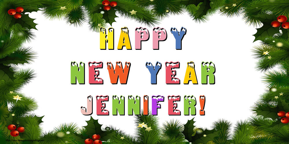 Greetings Cards for New Year - Christmas Decoration | Happy New Year Jennifer!