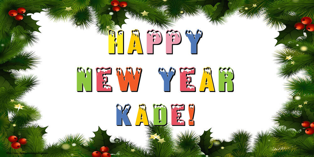 Greetings Cards for New Year - Happy New Year Kade!