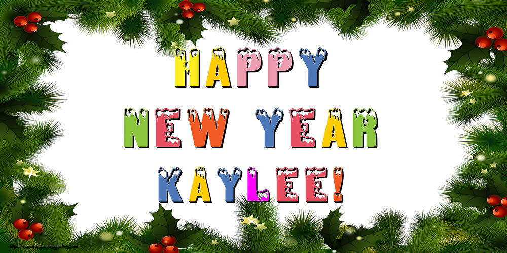 Greetings Cards for New Year - Christmas Decoration | Happy New Year Kaylee!