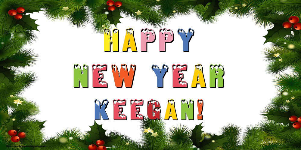 Greetings Cards for New Year - Happy New Year Keegan!