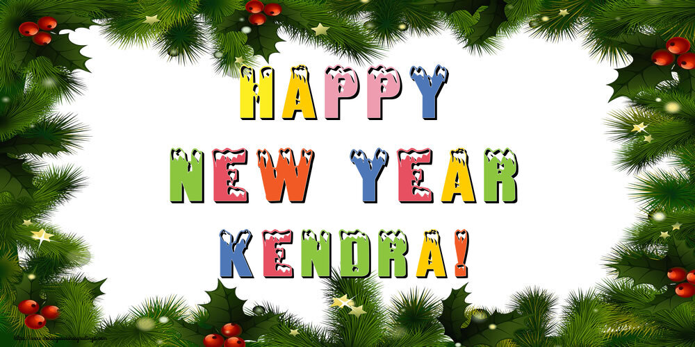 Greetings Cards for New Year - Christmas Decoration | Happy New Year Kendra!
