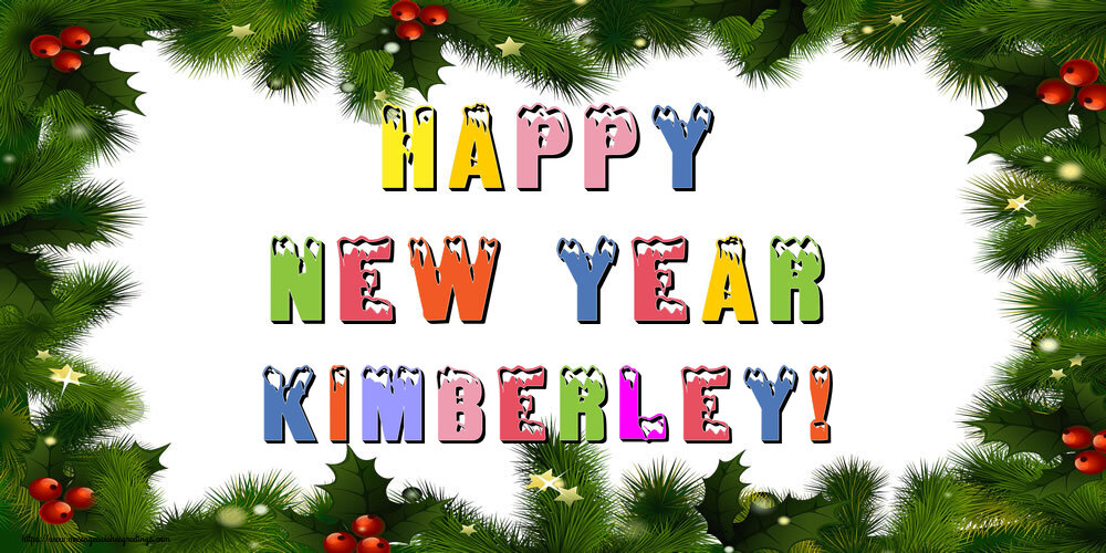 Greetings Cards for New Year - Happy New Year Kimberley!
