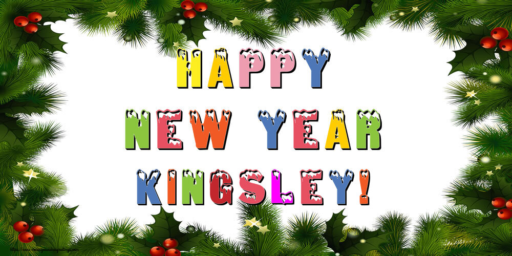 Greetings Cards for New Year - Christmas Decoration | Happy New Year Kingsley!
