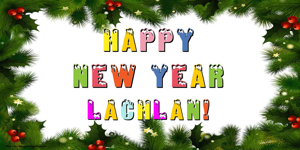 Greetings Cards for New Year - Happy New Year Lachlan!
