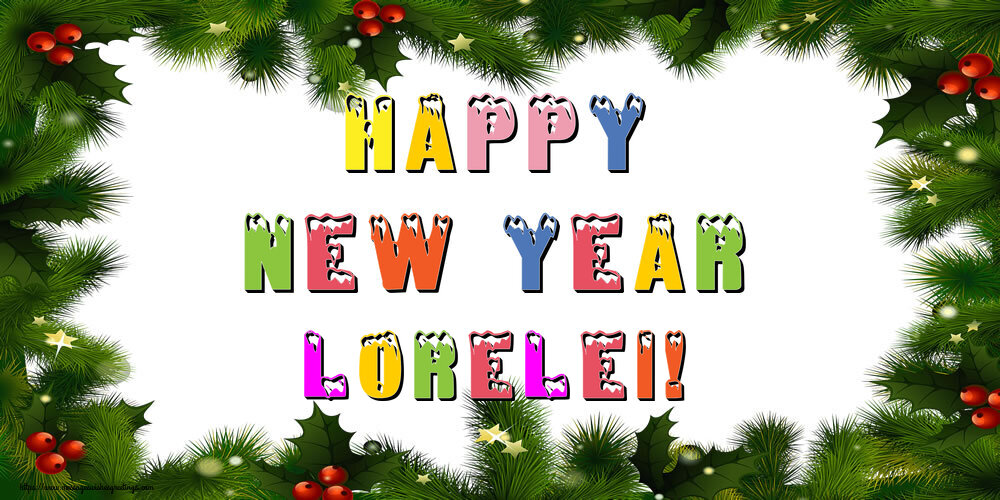 Greetings Cards for New Year - Christmas Decoration | Happy New Year Lorelei!