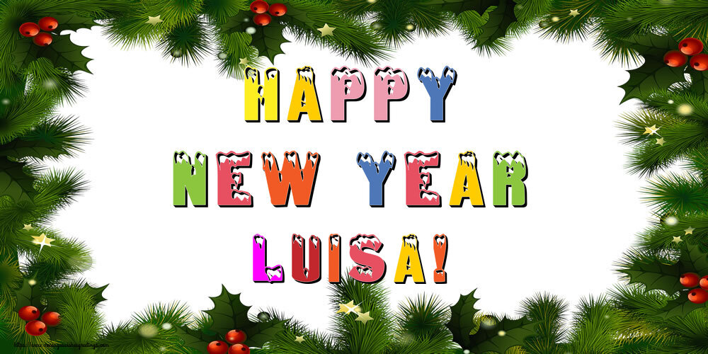 Greetings Cards for New Year - Christmas Decoration | Happy New Year Luisa!