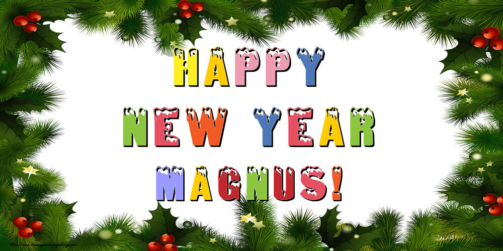 Greetings Cards for New Year - Christmas Decoration | Happy New Year Magnus!