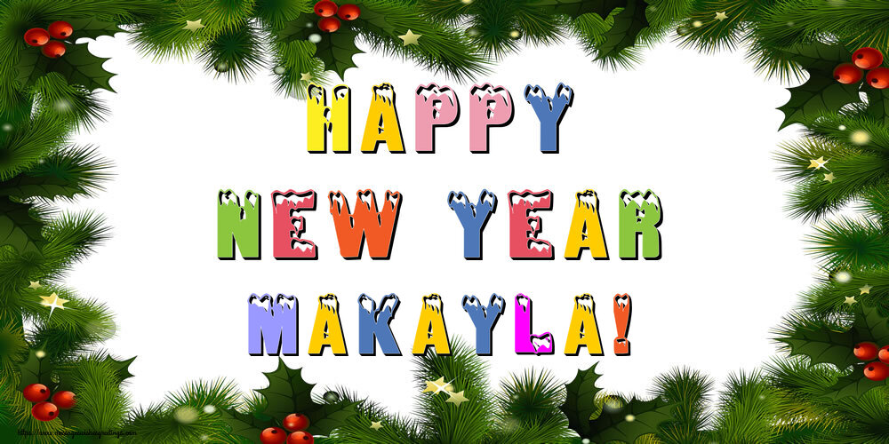 Greetings Cards for New Year - Happy New Year Makayla!