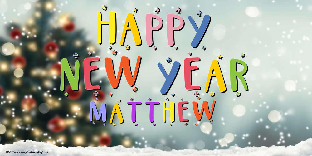 Greetings Cards for New Year - Happy New Year Matthew!