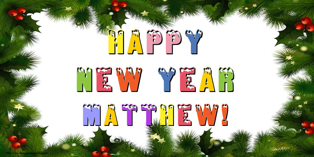 Greetings Cards for New Year - Christmas Decoration | Happy New Year Matthew!