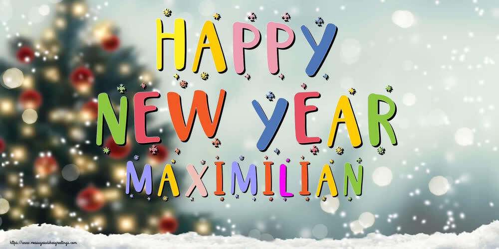 Greetings Cards for New Year - Happy New Year Maximilian!