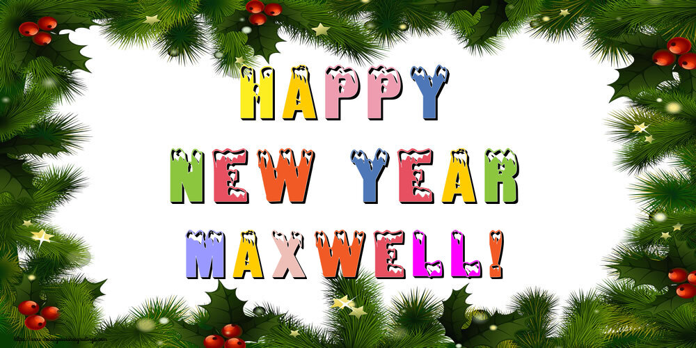 Greetings Cards for New Year - Christmas Decoration | Happy New Year Maxwell!
