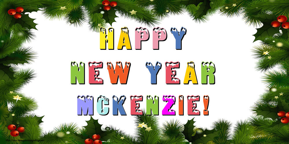 Greetings Cards for New Year - Happy New Year Mckenzie!