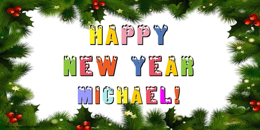 Greetings Cards for New Year - Christmas Decoration | Happy New Year Michael!