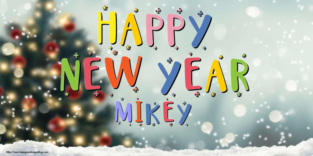 Greetings Cards for New Year - Happy New Year Mikey!